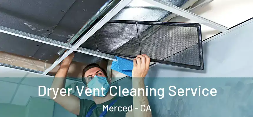  Dryer Vent Cleaning Service Merced - CA